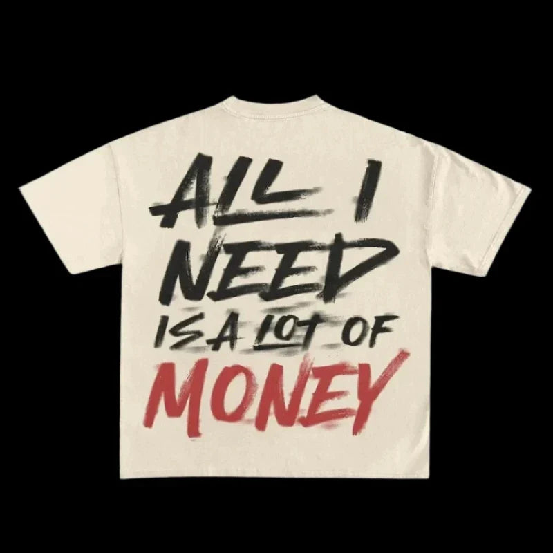 All I Need is a lot of Money Passion Tee - Oversized Edition Unisex - true-deals-club